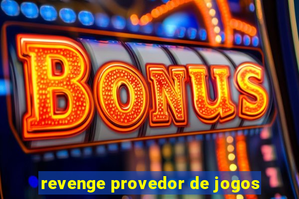 revenge provedor de jogos